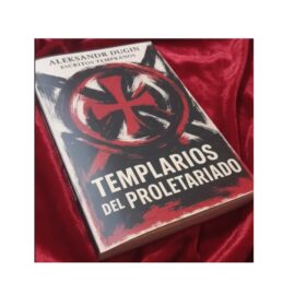 Templarios del proletariado - Aleksandr Dugin