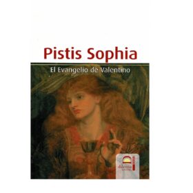 Pistis Sophia - El evangelio de Valentino
